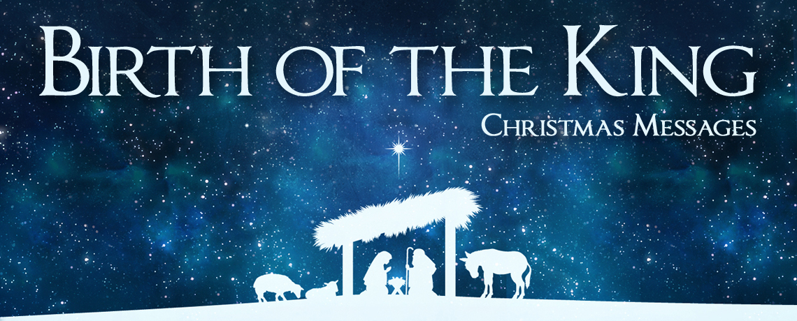 The Birth of the King – Our Peace